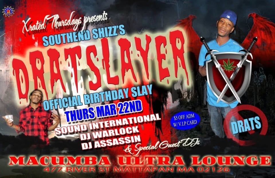 DRATSLAYER — SOUTHEND SHIZZ'S OFFICIAL BIRTHDAY SLAY flyer — Mattapan, MA
