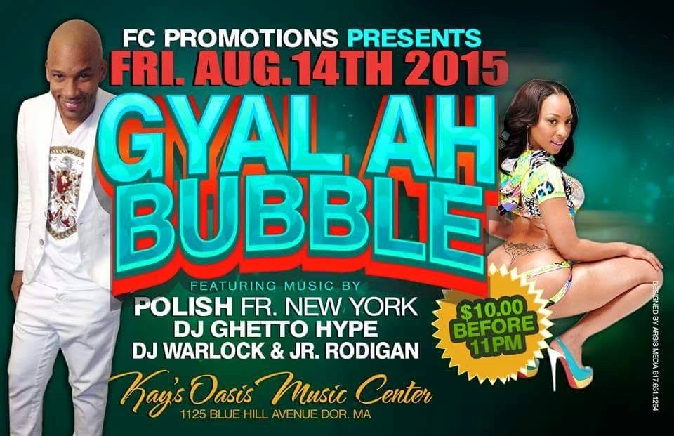 GYAL AH BUBBLE flyer — Dorchester, MA