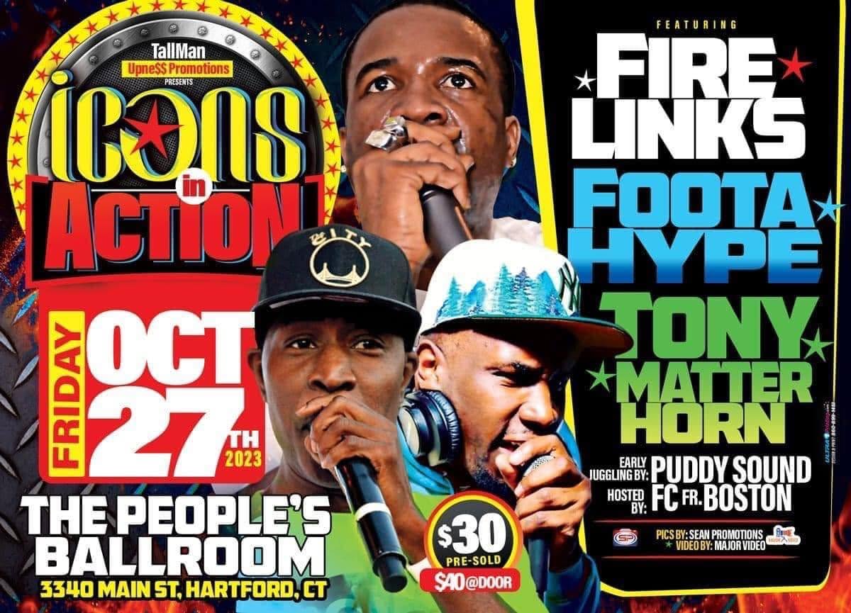 ICONS IN ACTION — FT. FIRE LINKS, FOOTA HYPE, TONY MATTERHORN flyer