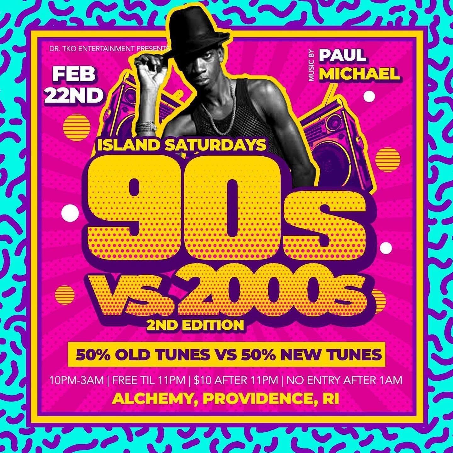 ISLAND SATURDAYS — 90S VS 2000S (2ND EDITION) flyer — Providence, RI