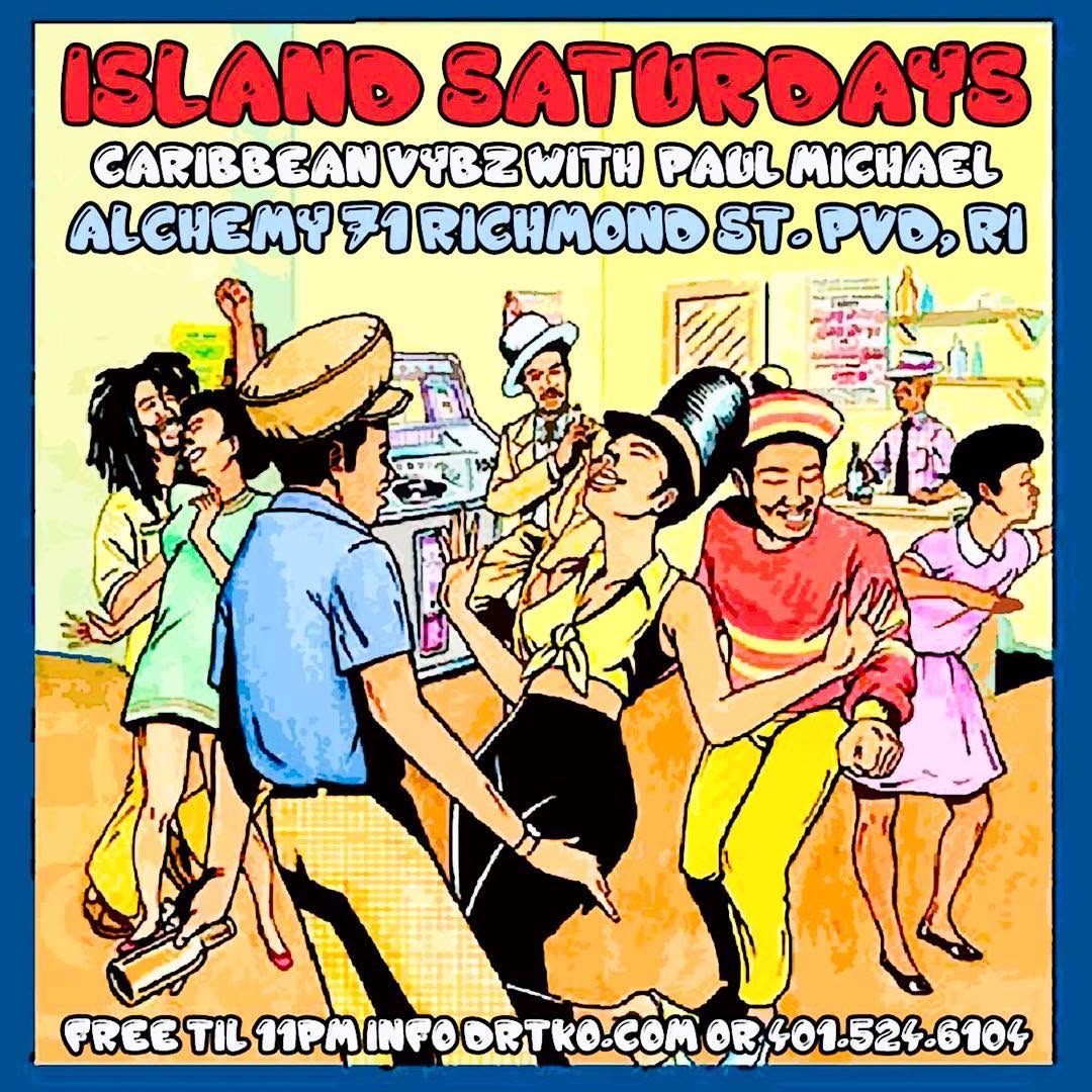 ISLAND SATURDAYS — CARIBBEAN VYBZ WITH PAUL MICHAEL flyer — Providence, RI