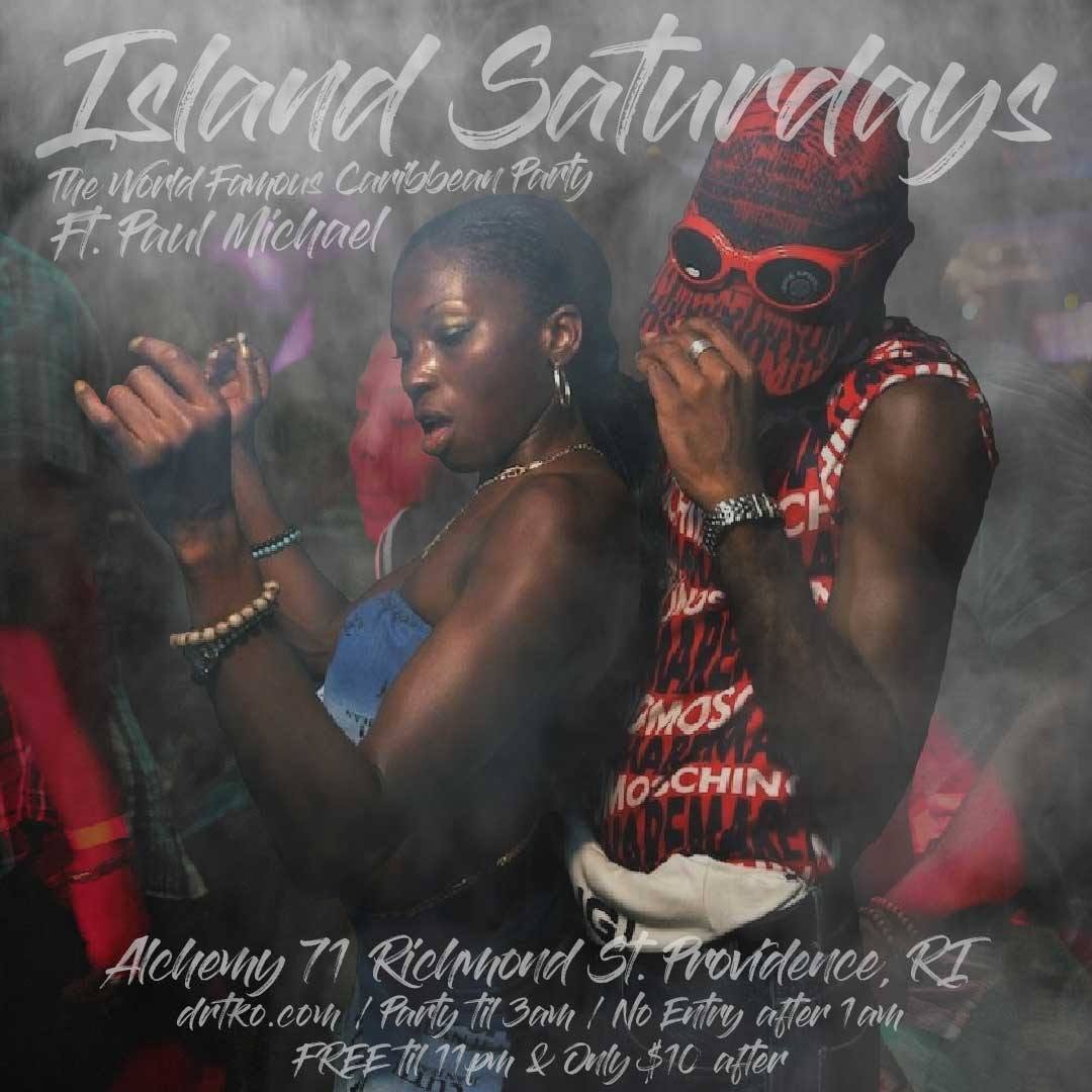 ISLAND SATURDAYS — THE WORLD FAMOUS CARIBBEAN PARTY flyer — Providence, RI
