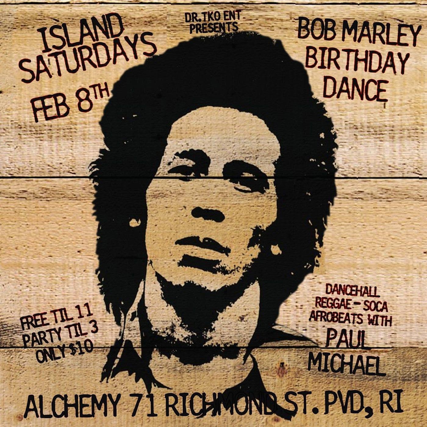 ISLAND SATURDAYS — BOB MARLEY BIRTHDAY DANCE flyer — Providence, RI