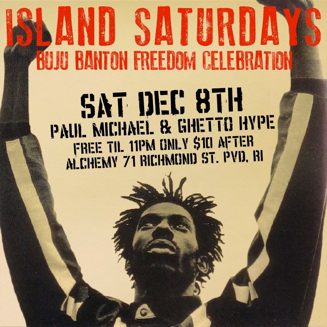 ISLAND SATURDAYS — BUJU BANTON FREEDOM CELEBRATION flyer — Providence, RI