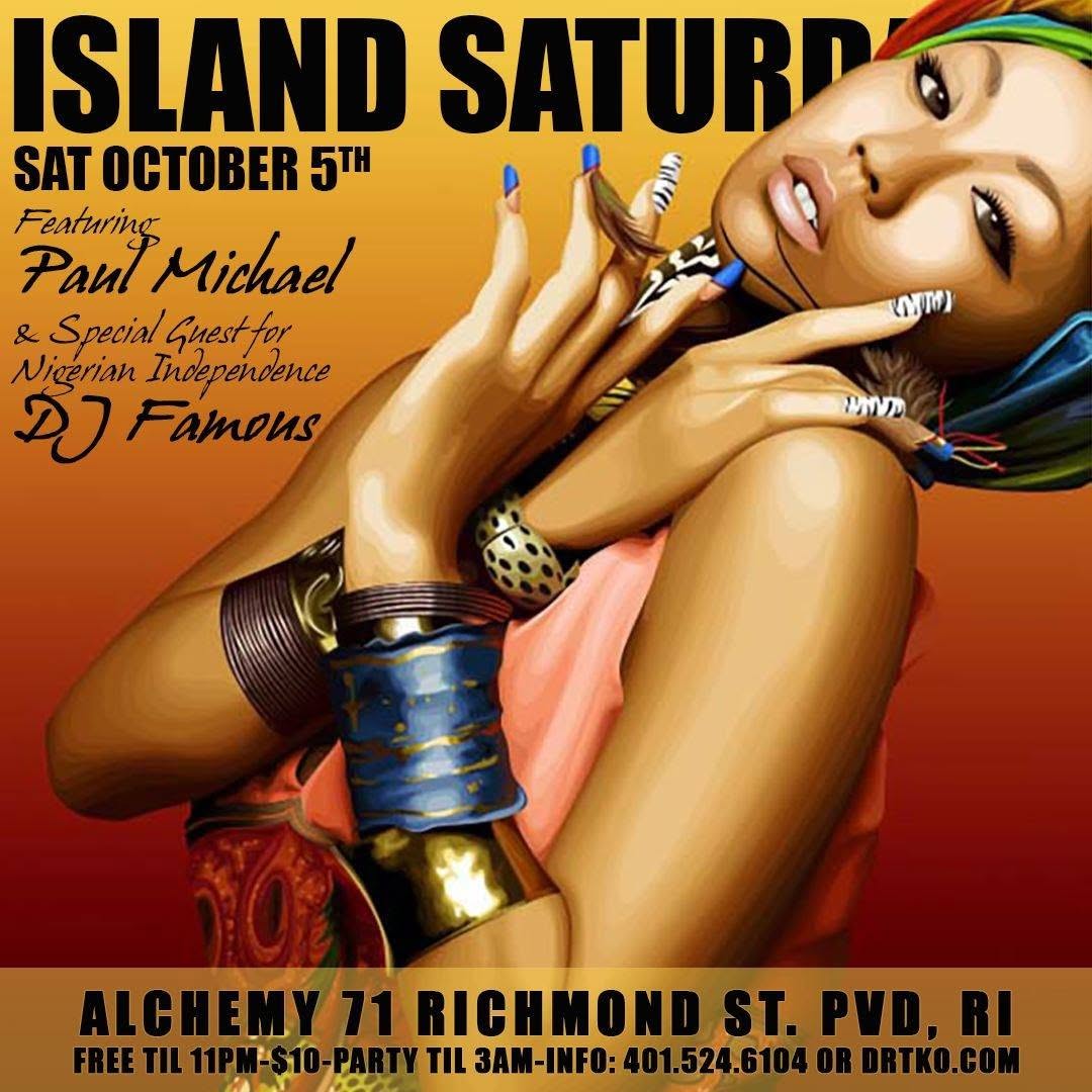 ISLAND SATURDAYS — FT. DJ FAMOUS FOR NIGERIAN INDEPENDENCE flyer — Providence, RI