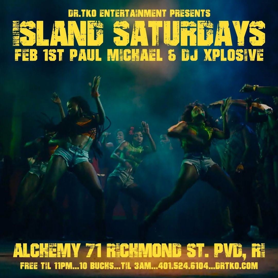 ISLAND SATURDAYS — FT. DJ XPLOSIVE flyer