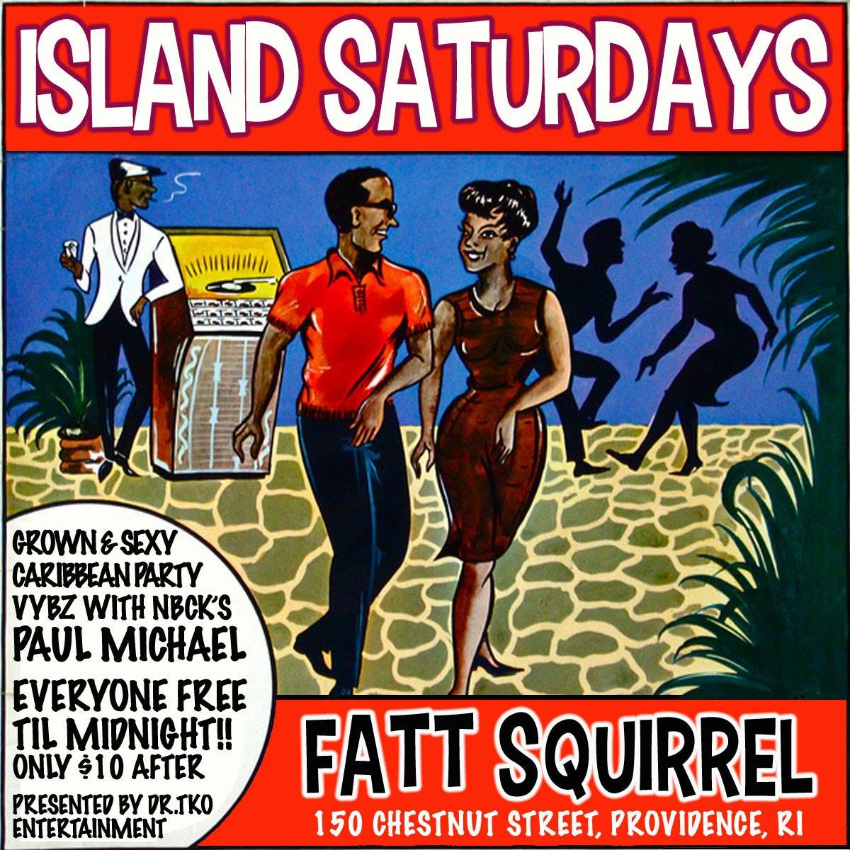 ISLAND SATURDAYS — GROWN & SEXY CARIBBEAN PARTY VYBZ flyer — Providence, RI