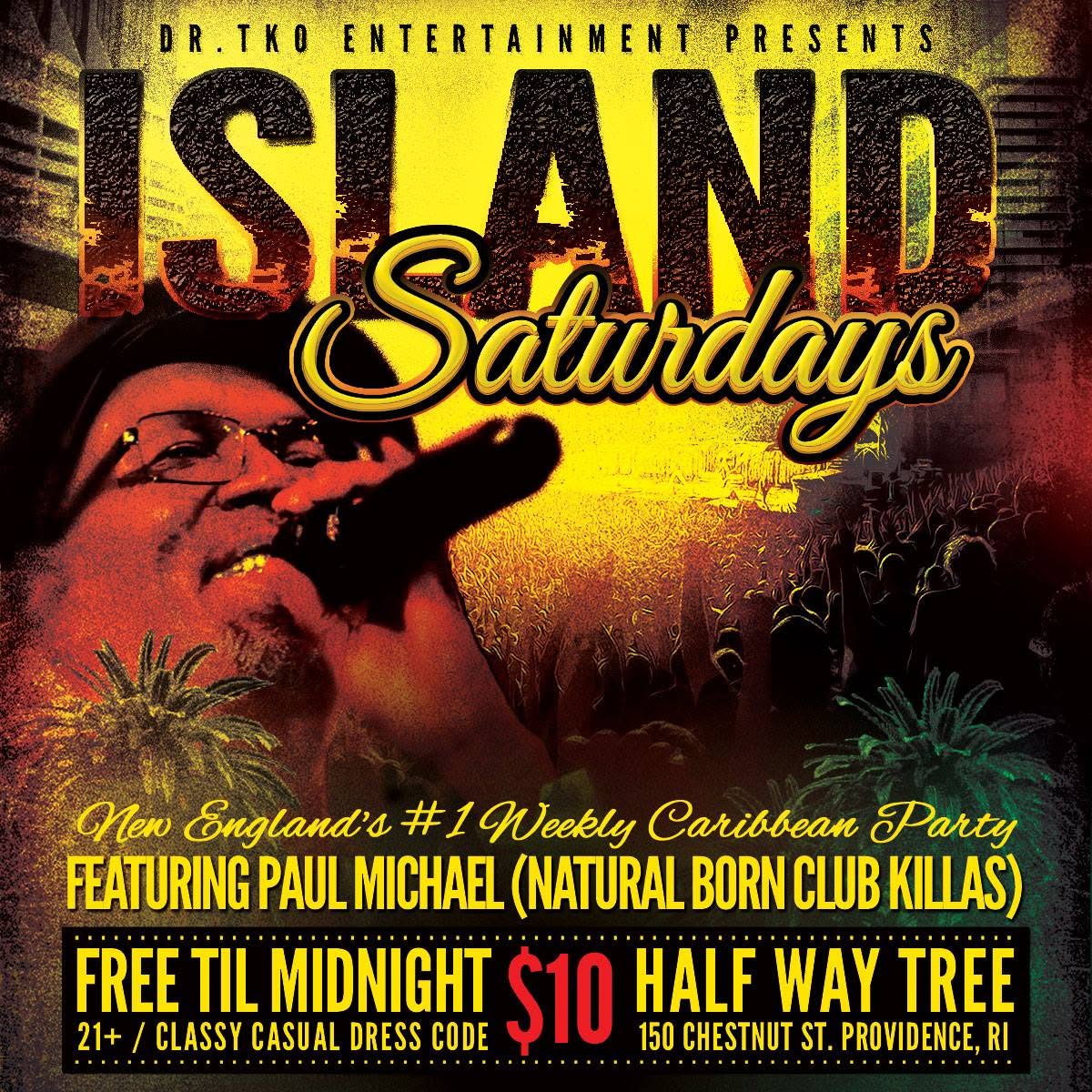 ISLAND SATURDAYS — NEW ENGLAND'S #1 WEEKLY CARIBBEAN PARTY flyer — Providence, RI