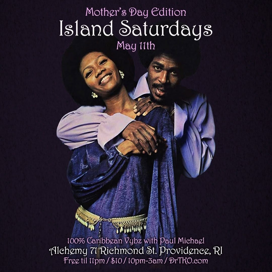 ISLAND SATURDAYS — MOTHER'S DAY EDITION flyer — Providence, RI