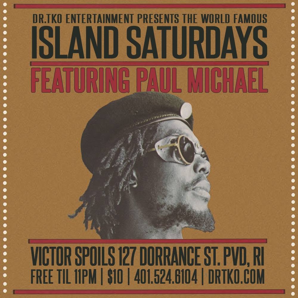 ISLAND SATURDAYS — FEATURING PAUL MICHAEL flyer — Providence, RI
